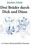 Drei Brüder durch Dick und Dünn