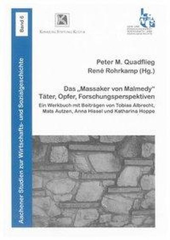 Das Massaker von Malmedy: Täter, Opfer, Forschungsperspektiven