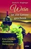 Wein ist ein Gottesgeschenk