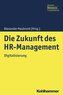 Digitalisierung - das HR Management der Zukunft