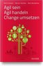 Agil sein - Agil handeln - Change umsetzen