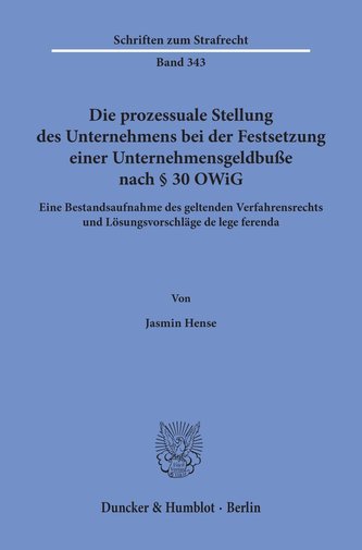 Die prozessuale Stellung des Unternehmens bei der Festsetzung einer Unternehmensgeldbuße nach § 30 OWiG.