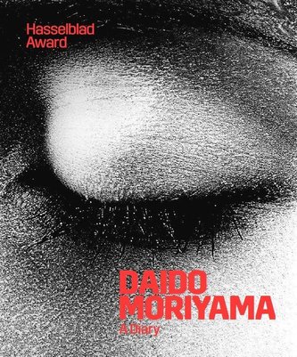Daido Moriyama: A Diary