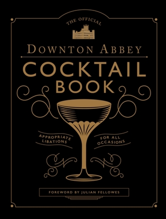The Official Downton Abbey Cocktail Book