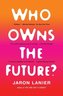 Who Owns the Future?