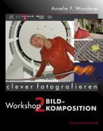 clever fotografieren. Workshop 2: Bildkomposition