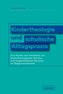 Kindertheologie und schulische Alltagspraxis