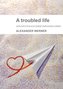 A troubled life