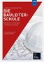 Die Bauleiterschule