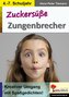 Zuckersüße Zungenbrecher