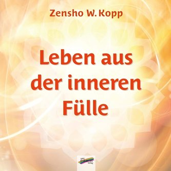 Leben aus der inneren Fülle