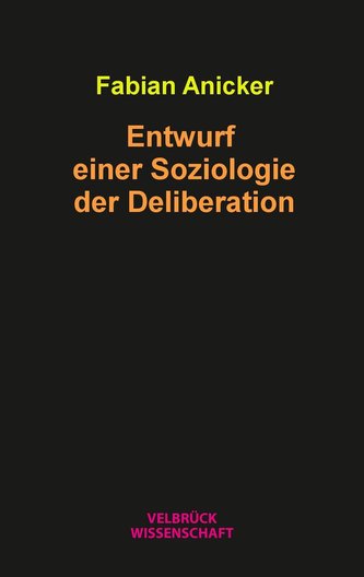 Entwurf einer Soziologie der Deliberation