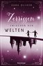 Die Welten-Trilogie, Band 3: Zerrissen zwischen den Welten