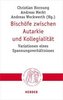 Bischöfe zwischen Autarkie und Kollegialität
