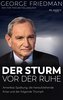 George Friedman: Der Sturm vor der Ruhe
