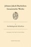 Gesammelte Werke / Archäologische Schriften