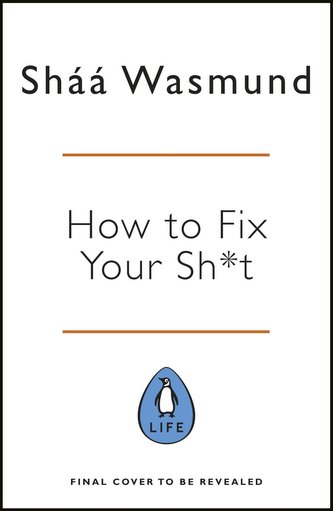 How to Fix Your Sh*t