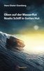 Oben auf der Wasserflut Noahs Schiff in Gottes Hut