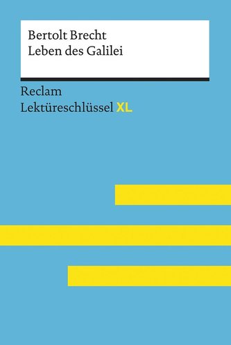 Leben des Galilei von Bertolt Brecht: Lektüreschlüssel mit Inhaltsangabe, Interpretation, Prüfungsaufgaben mit Lösungen, Lernglo