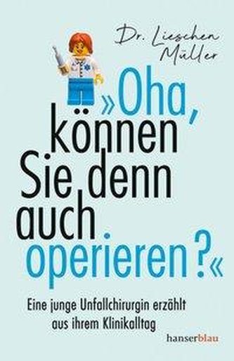 »Oha, können Sie denn auch operieren?«