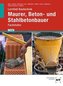 Lernfeld Bautechnik Maurer, Beton- und Stahlbetonbauer