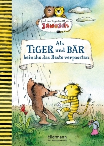 Als Tiger und Bär beinahe das Beste verpassten Als Tiger und Bär beinahe das Beste verpassten