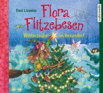 Flora Flitzebesen - Winterzauber im Hexendorf, 2 Audio-CDs Flora Flitzebesen - Winterzauber im Hexendorf, 2 Audio-CDs