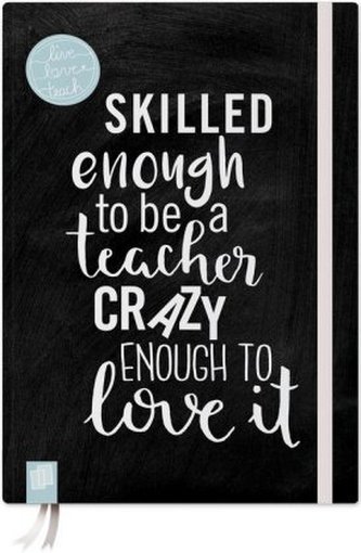 Das Notizbuch für Lehrerinnen und Lehrer, A5, live - love - teach - schwarze Edition Das Notizbuch für Lehrerinnen und Lehrer, A5, live - love - teach - schwarze Edition
