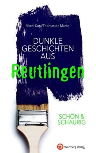Schön & schaurig - Dunkle Geschichten aus Reutlingen