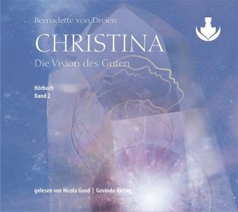Christina, Band 2: Die Vision des Guten (mp3-CDs), 1 Audio-CD, MP3 Format Christina, Band 2: Die Vision des Guten (mp3-CDs), 1 Audio-CD, MP3 Format