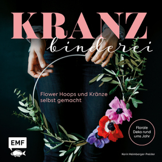Kranzbinderei - Flower Hoops und Kränze selbst gemacht