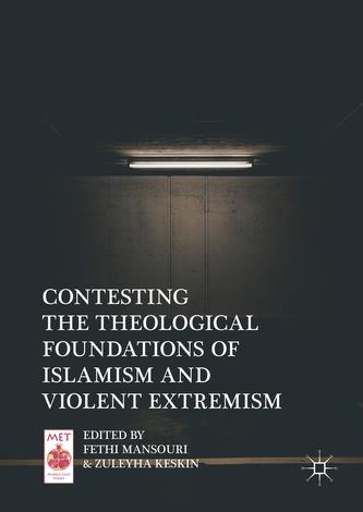 Contesting the Theological Foundations of Islamism and Violent Extremism