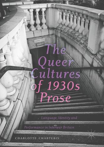 The Queer Cultures of 1930s Prose
