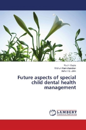 Future aspects of special child dental health management Future aspects of special child dental health management