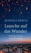 Lausche auf das Wunder