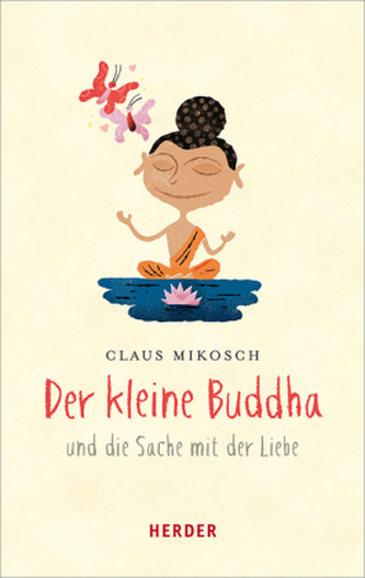 Der kleine Buddha und die Sache mit der Liebe