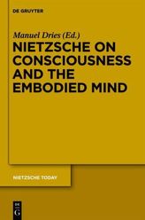 Nietzsche on Consciousness and the Embodied Mind