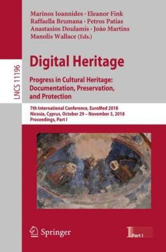 Digital Heritage: Progress in Cultural Heritage. Documentation, Preservation, and Protection Digital Heritage: Progress in Cultural Heritage. Documentation, Preservation, and Protection