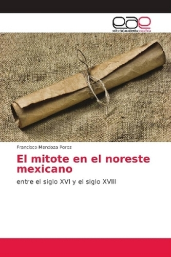 El mitote en el noreste mexicano