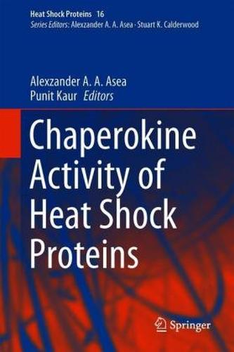 Chaperokine Activity of Heat Shock Proteins Chaperokine Activity of Heat Shock Proteins