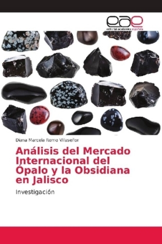 Análisis del Mercado Internacional del Ópalo y la Obsidiana en Jalisco