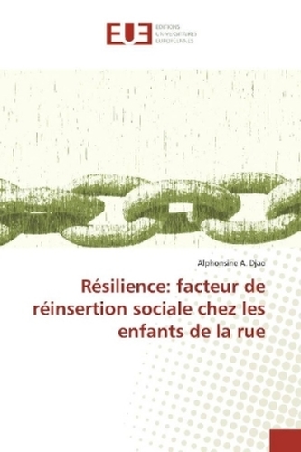 Résilience: facteur de réinsertion sociale chez les enfants de la rue