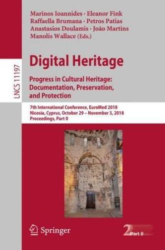 Digital Heritage: Progress in Cultural Heritage. Documentation, Preservation, and Protection Digital Heritage: Progress in Cultural Heritage. Documentation, Preservation, and Protection