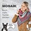 CraSy Mosaik - Noch mehr Tücher stricken