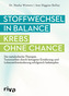 Stoffwechsel in Balance - Krebs ohne Chance