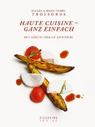 Haute Cuisine - ganz einfach Haute Cuisine - ganz einfach