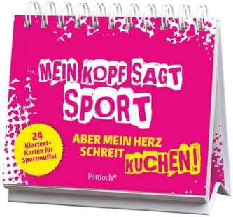 Mein Kopf sagt Sport, aber mein Herz schreit Kuchen