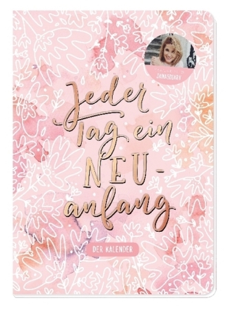 Jeder Tag ein Neuanfang. Der Kalender