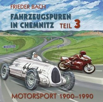 Fahrzeugspuren in Chemnitz. Tl.3 Fahrzeugspuren in Chemnitz. Tl.3