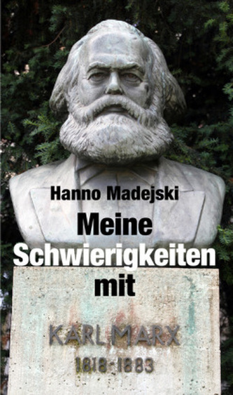 Meine Schwierigkeiten mit Karl Marx